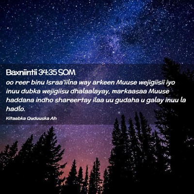 Picture 02 - Baxniintii 34:35 SOM - oo reer binu Israa'iilna way arkeen Muuse - Bible Verse Picture