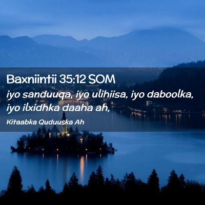 Picture 02 - Baxniintii 35:12 SOM - iyo sanduuqa, iyo ulihiisa, iyo daboolka, iyo - Bible Verse Picture