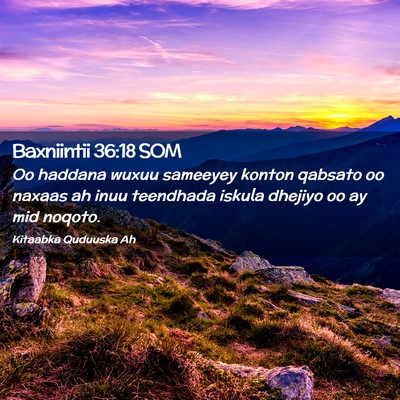 Picture 02 - Baxniintii 36:18 SOM - Oo haddana wuxuu sameeyey konton qabsato oo - Bible Verse Picture