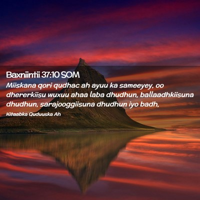 Picture 02 - Baxniintii 37:10 SOM - Miiskana qori qudhac ah ayuu ka sameeyey, oo - Bible Verse Picture