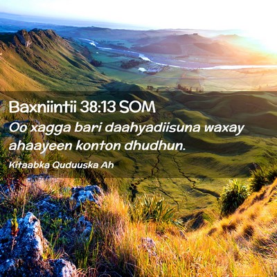 Picture 02 - Baxniintii 38:13 SOM - Oo xagga bari daahyadiisuna waxay ahaayeen konton - Bible Verse Picture