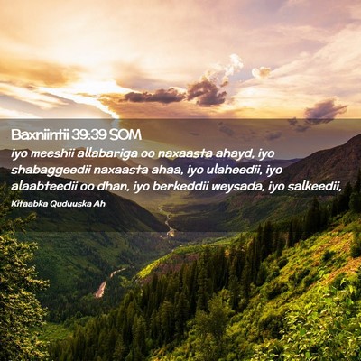 Picture 02 - Baxniintii 39:39 SOM - iyo meeshii allabariga oo naxaasta ahayd, iyo - Bible Verse Picture