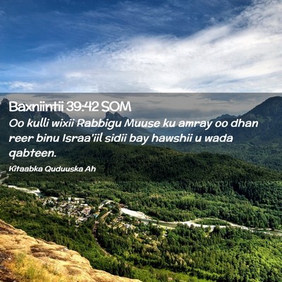 Picture 02 - Baxniintii 39:42 SOM - Oo kulli wixii Rabbigu Muuse ku amray oo dhan - Bible Verse Picture