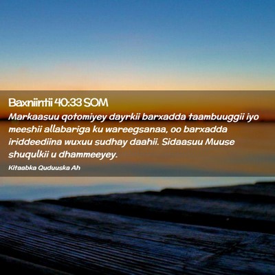 Picture 02 - Baxniintii 40:33 SOM - Markaasuu qotomiyey dayrkii barxadda taambuuggii - Bible Verse Picture