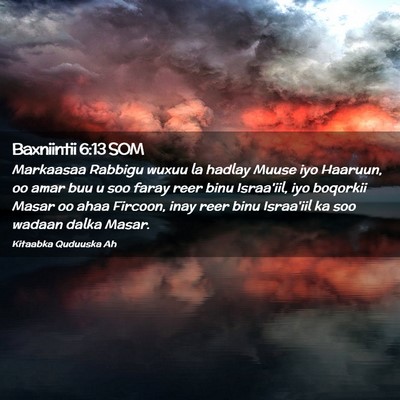 Picture 02 - Baxniintii 6:13 SOM - Markaasaa Rabbigu wuxuu la hadlay Muuse iyo - Bible Verse Picture