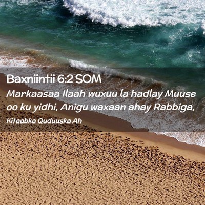 Picture 02 - Baxniintii 6:2 SOM - Markaasaa Ilaah wuxuu la hadlay Muuse oo ku - Bible Verse Picture