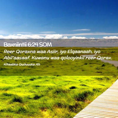 Picture 02 - Baxniintii 6:24 SOM - Reer Qoraxna waa Asiir, iyo Elqaanaah, iyo - Bible Verse Picture