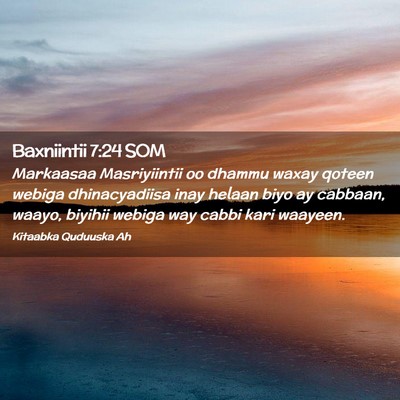 Picture 02 - Baxniintii 7:24 SOM - Markaasaa Masriyiintii oo dhammu waxay qoteen - Bible Verse Picture