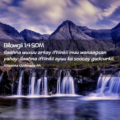 Picture 02 - Bilowgii 1:4 SOM - Ilaahna wuxuu arkay iftiinkii inuu wanaagsan - Bible Verse Picture