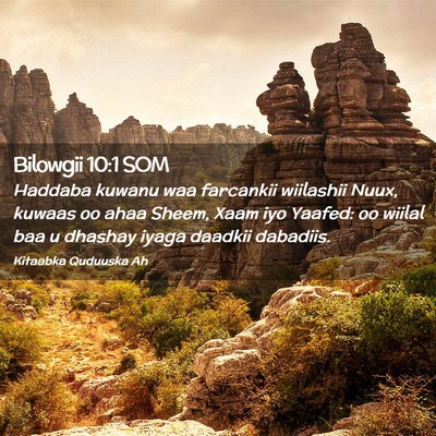 Picture 02 - Bilowgii 10:1 SOM - Haddaba kuwanu waa farcankii wiilashii Nuux, - Bible Verse Picture