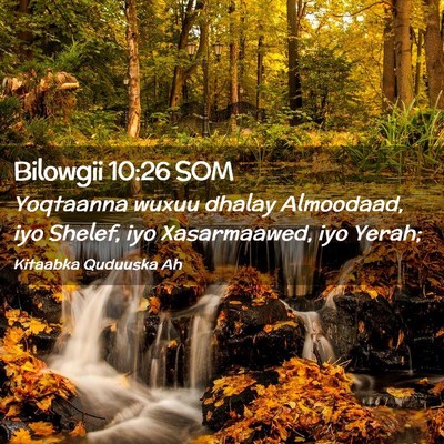 Picture 02 - Bilowgii 10:26 SOM - Yoqtaanna wuxuu dhalay Almoodaad, iyo Shelef, iyo - Bible Verse Picture