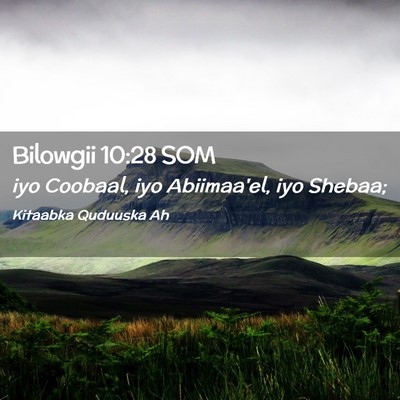 Picture 02 - Bilowgii 10:28 SOM - iyo Coobaal, iyo Abiimaa'el, iyo - Bible Verse Picture
