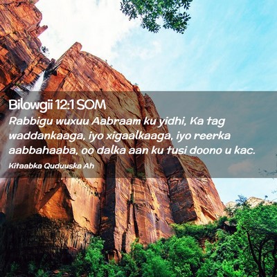 Picture 02 - Bilowgii 12:1 SOM - Rabbigu wuxuu Aabraam ku yidhi, Ka tag - Bible Verse Picture