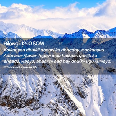 Picture 02 - Bilowgii 12:10 SOM - Kolkaasaa dhulkii abaari ka dhacday: markaasuu - Bible Verse Picture