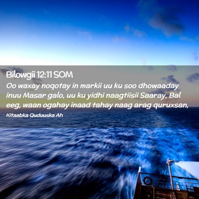 Picture 02 - Bilowgii 12:11 SOM - Oo waxay noqotay in markii uu ku soo dhowaaday - Bible Verse Picture