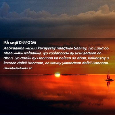 Picture 02 - Bilowgii 12:5 SOM - Aabraamna wuxuu kaxaystay naagtiisii Saaray, iyo - Bible Verse Picture