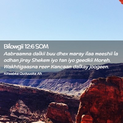 Picture 02 - Bilowgii 12:6 SOM - Aabraamna dalkii buu dhex maray ilaa meeshii la - Bible Verse Picture