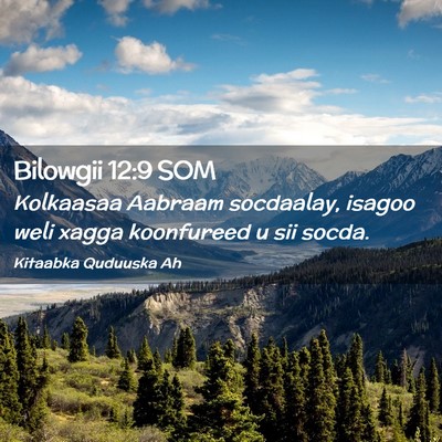 Picture 02 - Bilowgii 12:9 SOM - Kolkaasaa Aabraam socdaalay, isagoo weli xagga - Bible Verse Picture
