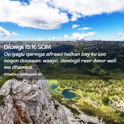 Picture 02 - Bilowgii 15:16 SOM - Oo iyagu qarniga afraad halkan bay ku soo noqon - Bible Verse Picture