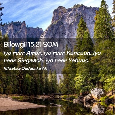 Picture 02 - Bilowgii 15:21 SOM - iyo reer Amor, iyo reer Kancaan, iyo reer - Bible Verse Picture