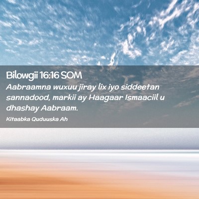 Picture 02 - Bilowgii 16:16 SOM - Aabraamna wuxuu jiray lix iyo siddeetan - Bible Verse Picture