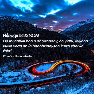 Picture 02 - Bilowgii 18:23 SOM - Oo Ibraahim baa u dhowaaday, oo yidhi, Miyaad - Bible Verse Picture