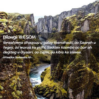 Picture 02 - Bilowgii 18:6 SOM - Ibraahimna dhaqsuu u galay teendhadii, oo Saarah - Bible Verse Picture