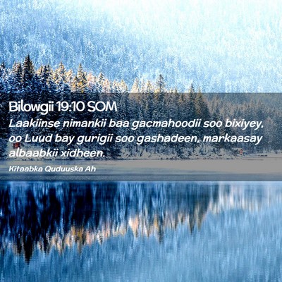 Picture 02 - Bilowgii 19:10 SOM - Laakiinse nimankii baa gacmahoodii soo bixiyey, - Bible Verse Picture