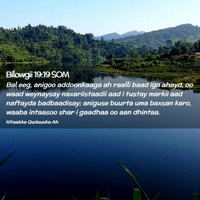 Picture 02 - Bilowgii 19:19 SOM - Bal eeg, anigoo addoonkaaga ah raalli baad iga - Bible Verse Picture