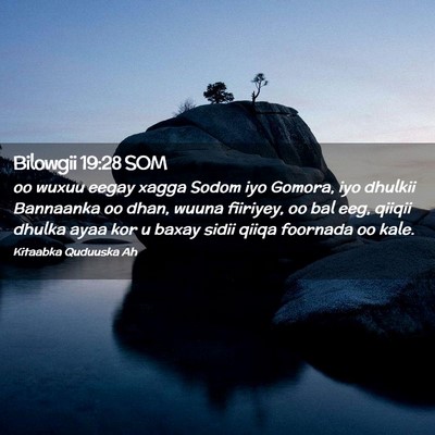 Picture 02 - Bilowgii 19:28 SOM - oo wuxuu eegay xagga Sodom iyo Gomora, iyo - Bible Verse Picture