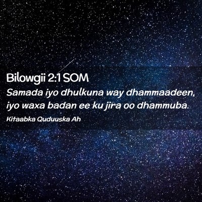 Picture 02 - Bilowgii 2:1 SOM - Samada iyo dhulkuna way dhammaadeen, iyo waxa - Bible Verse Picture