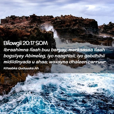 Picture 02 - Bilowgii 20:17 SOM - Ibraahimna Ilaah buu baryay, markaasaa Ilaah - Bible Verse Picture