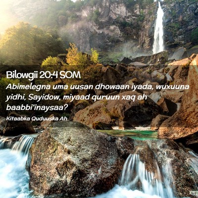Picture 02 - Bilowgii 20:4 SOM - Abimelegna uma uusan dhowaan iyada, wuxuuna - Bible Verse Picture