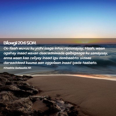 Picture 02 - Bilowgii 20:6 SOM - Oo Ilaah wuxuu ku yidhi isaga intuu riyoonayay, - Bible Verse Picture