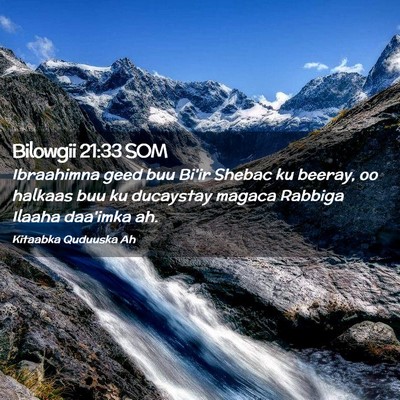 Picture 02 - Bilowgii 21:33 SOM - Ibraahimna geed buu Bi'ir Shebac ku beeray, oo - Bible Verse Picture