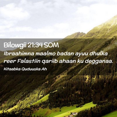Picture 02 - Bilowgii 21:34 SOM - Ibraahimna maalmo badan ayuu dhulka reer - Bible Verse Picture