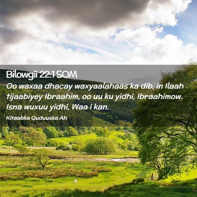 Picture 02 - Bilowgii 22:1 SOM - Oo waxaa dhacay waxyaalahaas ka dib, in Ilaah - Bible Verse Picture