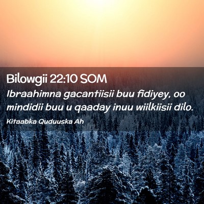 Picture 02 - Bilowgii 22:10 SOM - Ibraahimna gacantiisii buu fidiyey, oo mindidii - Bible Verse Picture