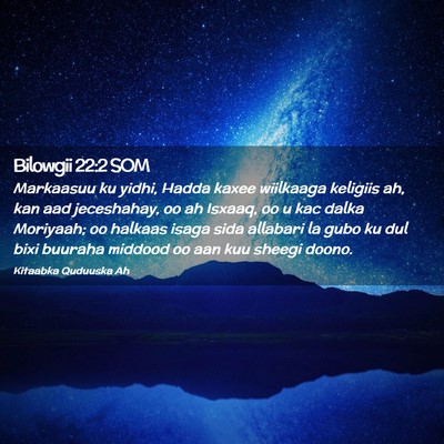 Picture 02 - Bilowgii 22:2 SOM - Markaasuu ku yidhi, Hadda kaxee wiilkaaga - Bible Verse Picture