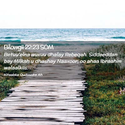 Picture 02 - Bilowgii 22:23 SOM - Betuu'elna wuxuu dhalay Rebeqah. Siddeeddan bay - Bible Verse Picture