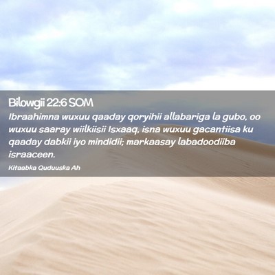 Picture 02 - Bilowgii 22:6 SOM - Ibraahimna wuxuu qaaday qoryihii allabariga la - Bible Verse Picture