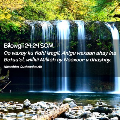 Picture 02 - Bilowgii 24:24 SOM - Oo waxay ku tidhi isagii, Anigu waxaan ahay ina - Bible Verse Picture