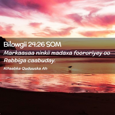 Picture 02 - Bilowgii 24:26 SOM - Markaasaa ninkii madaxa foororiyey oo Rabbiga - Bible Verse Picture