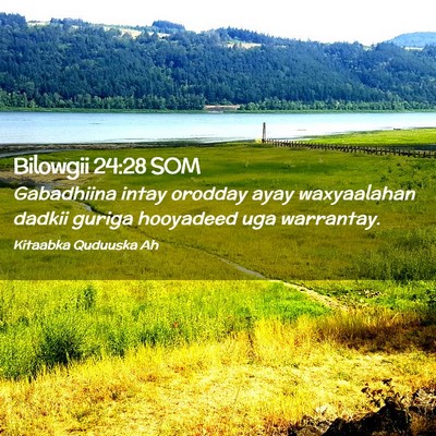 Picture 02 - Bilowgii 24:28 SOM - Gabadhiina intay orodday ayay waxyaalahan dadkii - Bible Verse Picture