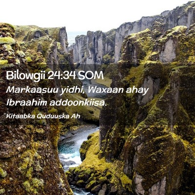 Picture 02 - Bilowgii 24:34 SOM - Markaasuu yidhi, Waxaan ahay Ibraahim - Bible Verse Picture
