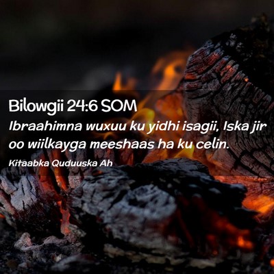 Picture 02 - Bilowgii 24:6 SOM - Ibraahimna wuxuu ku yidhi isagii, Iska jir oo - Bible Verse Picture