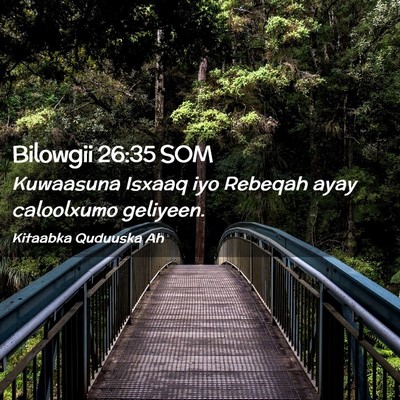 Picture 02 - Bilowgii 26:35 SOM - Kuwaasuna Isxaaq iyo Rebeqah ayay caloolxumo - Bible Verse Picture