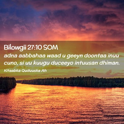 Picture 02 - Bilowgii 27:10 SOM - adna aabbahaa waad u geeyn doontaa inuu cuno, si - Bible Verse Picture