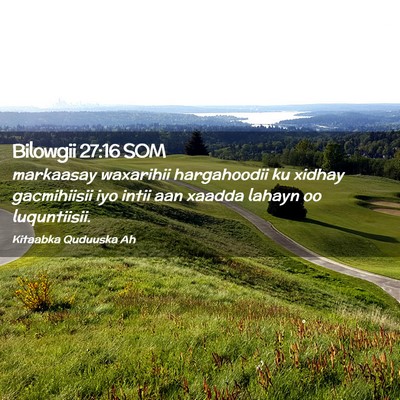 Picture 02 - Bilowgii 27:16 SOM - markaasay waxarihii hargahoodii ku xidhay - Bible Verse Picture