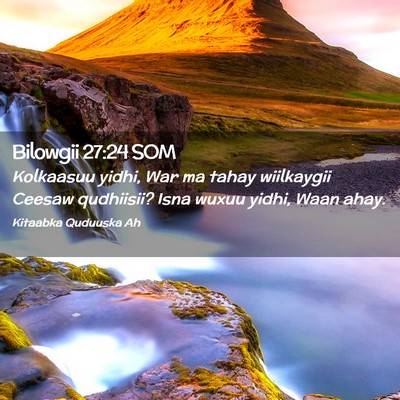 Picture 02 - Bilowgii 27:24 SOM - Kolkaasuu yidhi, War ma tahay wiilkaygii Ceesaw - Bible Verse Picture